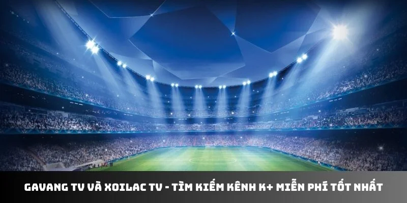 So sánh gavang với xoilactv