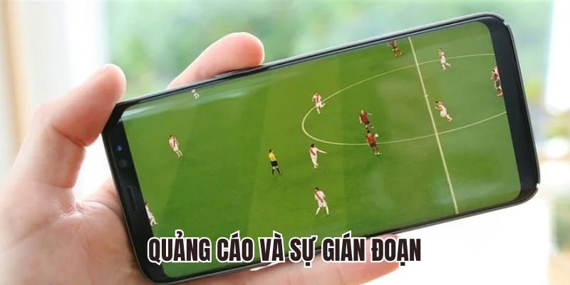 Video quảng cáo và sự gián đoạn